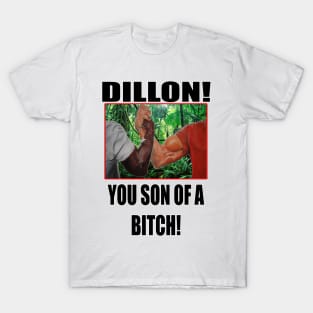 dillon you son of a arnold schwarzenegger predator T-Shirt